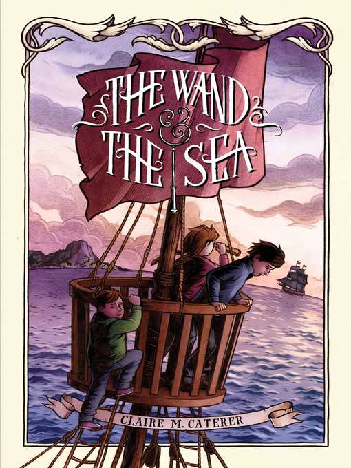 Title details for The Wand & the Sea by Claire M. Caterer - Wait list